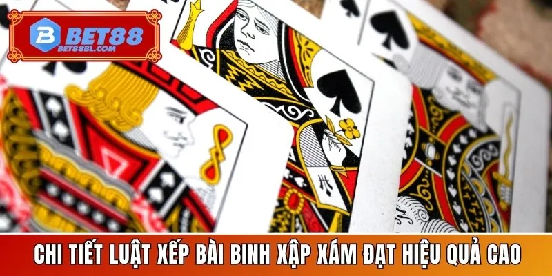 Chi tiết luật xếp bài binh xập xám đạt hiệu quả cao