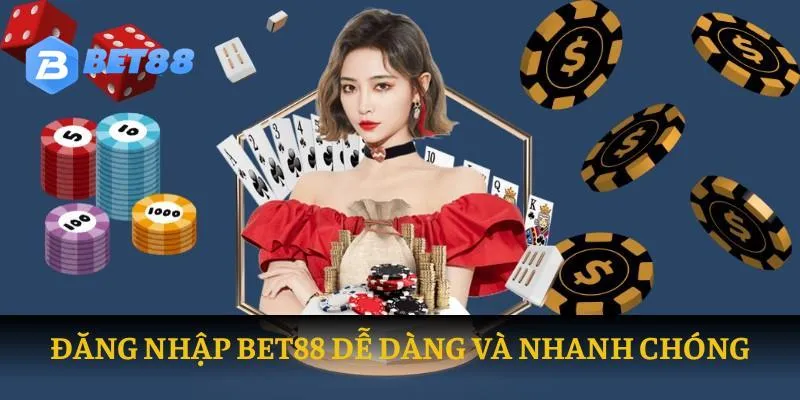 Hướng dẫn đăng nhập Bet88 dễ dàng và nhanh chóng