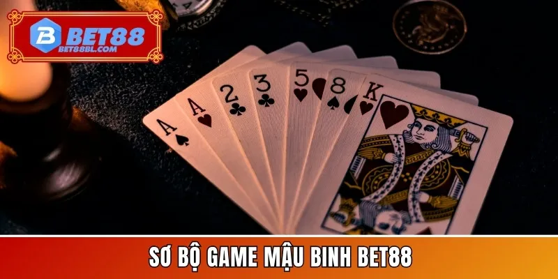 Sơ bộ game mậu binh Bet88