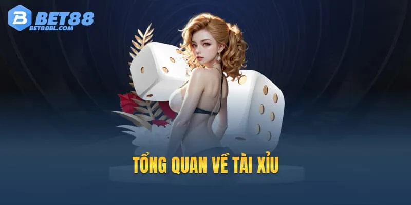 Tổng quan về Tài Xỉu